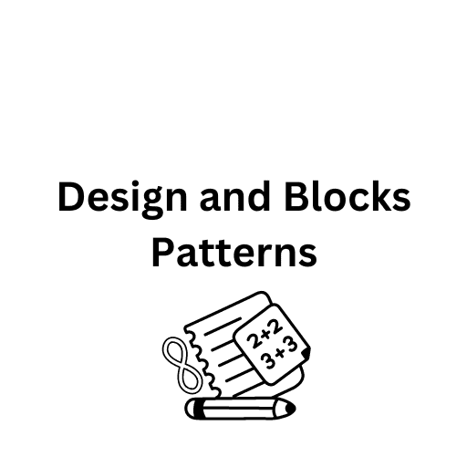 Design and Blocks Patterns